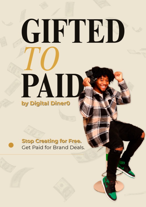 Gifted to Paid by Digital Diner0 - Stop Creating for Free. Get Paid for Brand Deals.